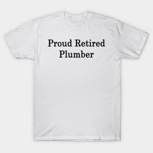 Proud Retired Plumber T-Shirt